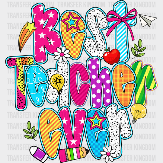 Best Teacher Ever Colorful - Teachers DTF Transfer