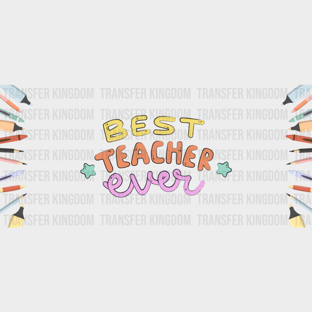 Best Teacher Ever - Teacher Cup Wrap UV Sticker Permanent UV DTF Decal UVDTF