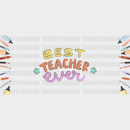 Best Teacher Ever - Teacher Cup Wrap UV Sticker Permanent UV DTF Decal UVDTF