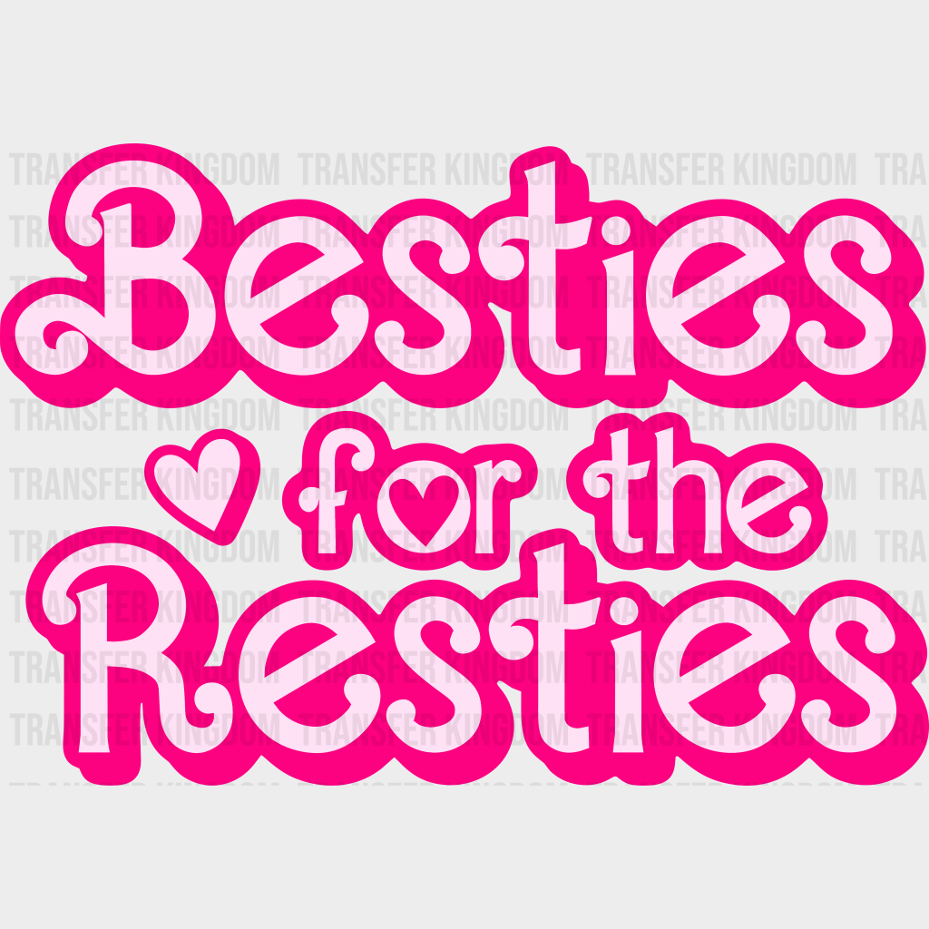 Besties For The Resties - Best Friends Dtf Transfer