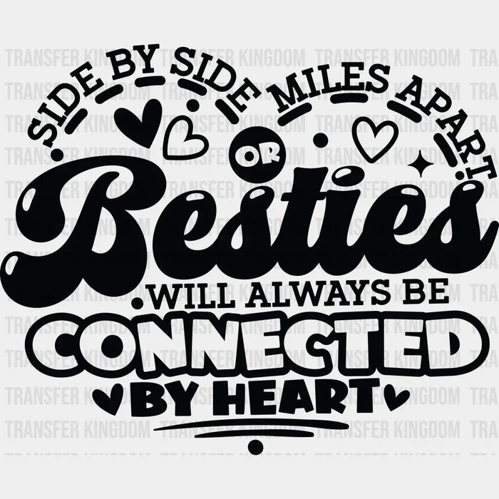 Besties Will Be Connected By Heart - Best Friends DTF Transfer