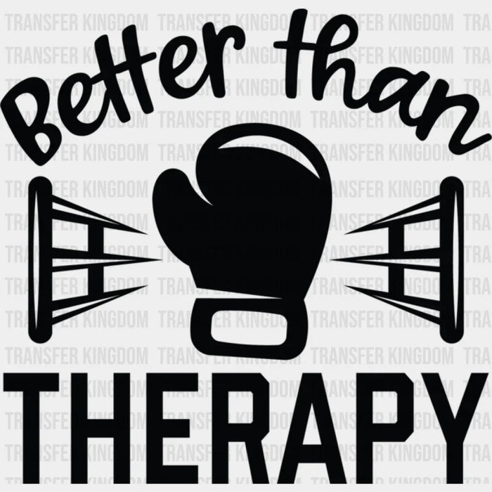 Better Than Therapy Boxing Glove Design - Boxing DTF Heat Transfer