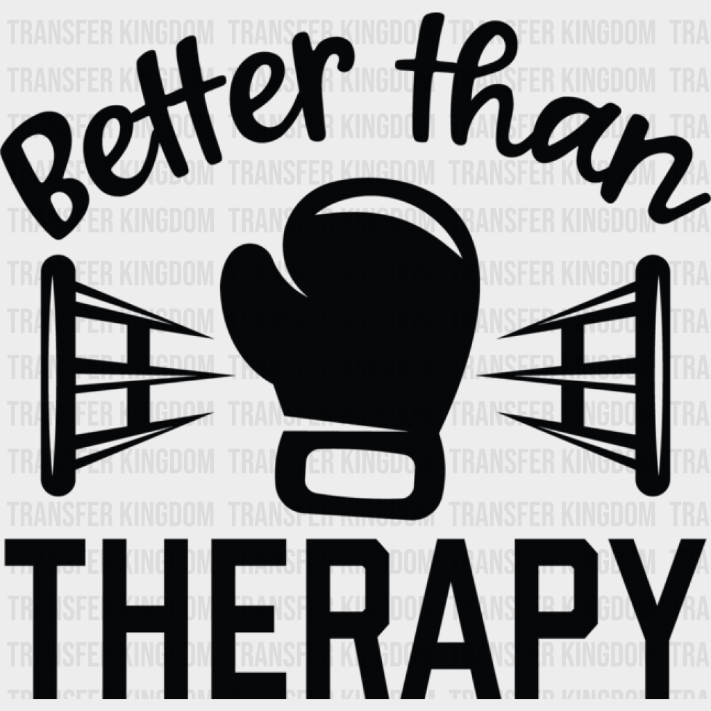 Better Than Therapy Boxing Glove - Dtf Heat Transfer Unisex S & M (10’’) / Dark Color Design