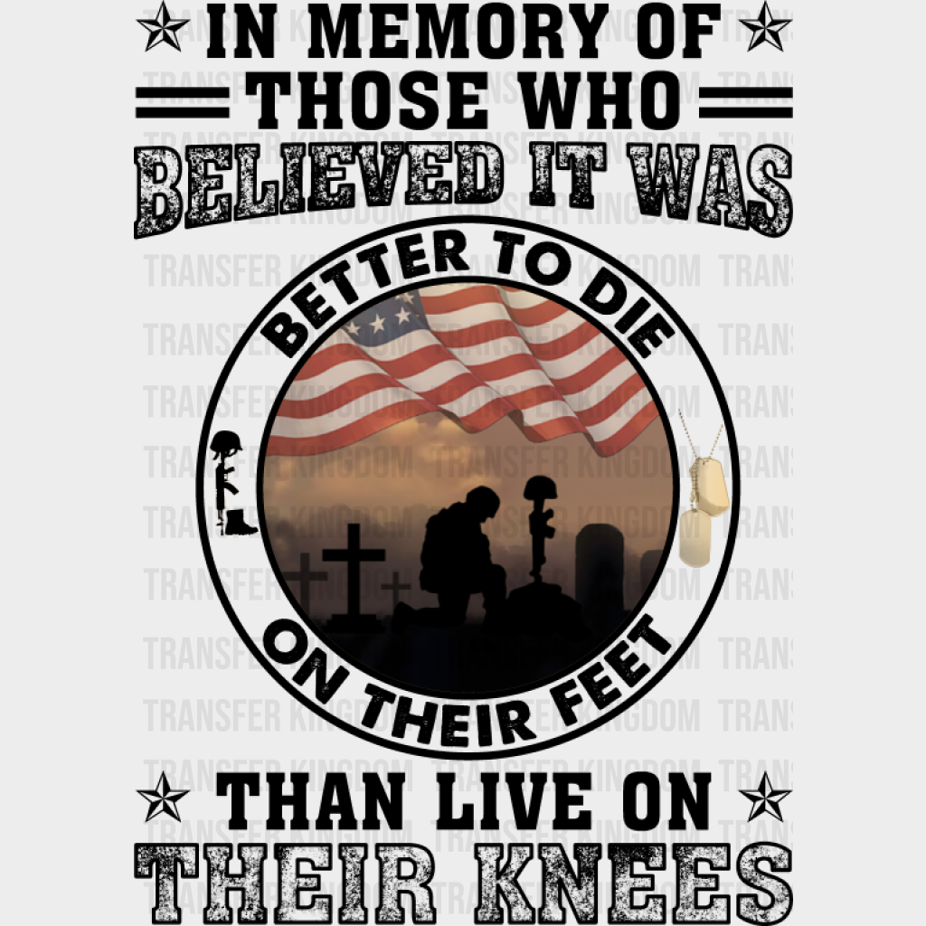 Better To Die On Their Feet - Military DTF Transfer Adult Unisex - S & M (10’’) / Dark Color Design (See Imaging)