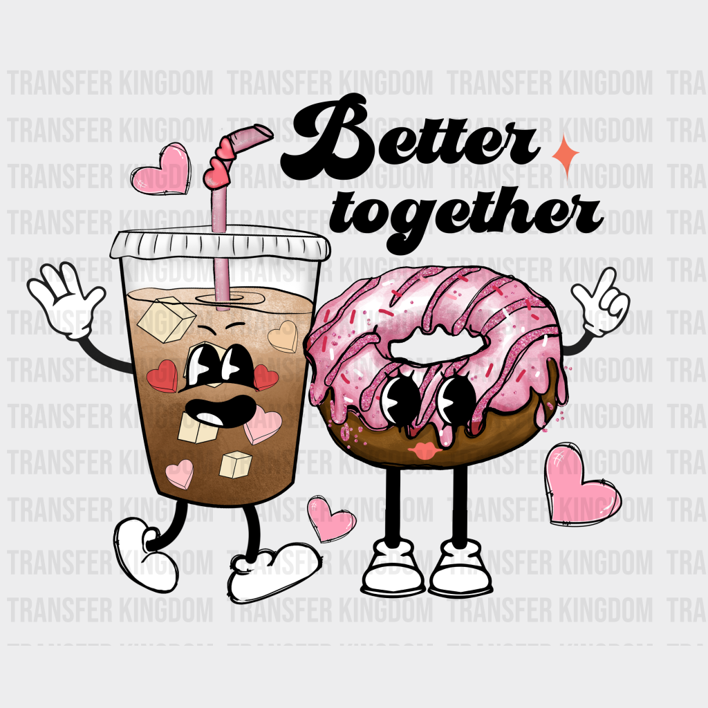 BETTER TOGETHER - DTF heat transfer - transfer-kingdom