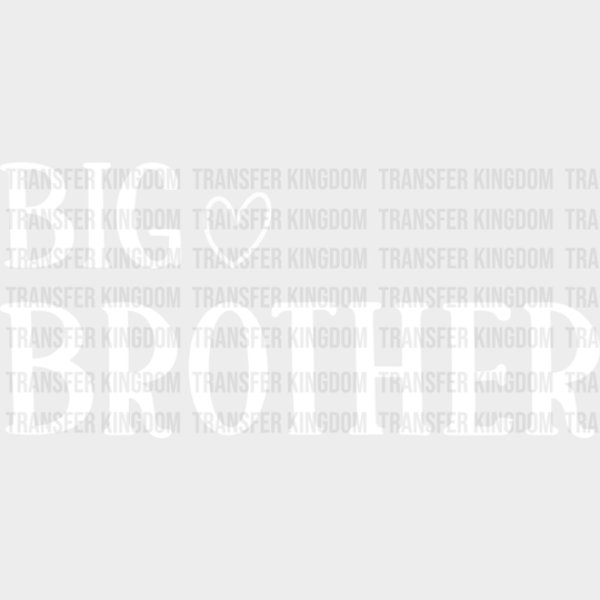 Big Brother Heart Design - Dtf Heat Transfer Unisex S & M (10’’) / Light Color See Imaging