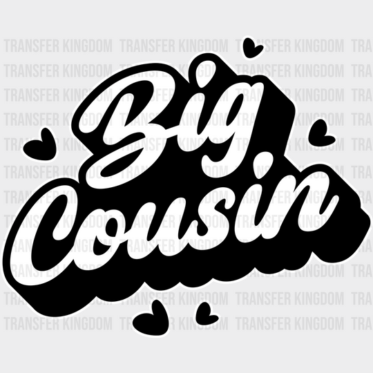 Big Cousin - Cousins Dtf Heat Transfer Unisex S & M (10’’) / Light Color Design See Imaging