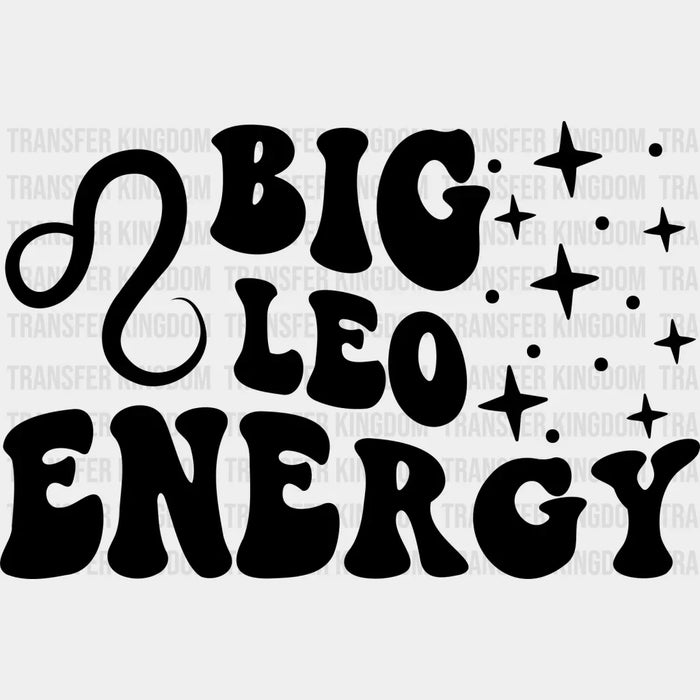 Big Leo Energy - Zodiac & Horoscopes DTF heat transfer