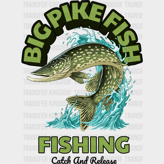 Big Pike Fish - Fishing DTF Transfers Adult Unisex - S & M (10’’) / Dark Color Design (See Imaging)