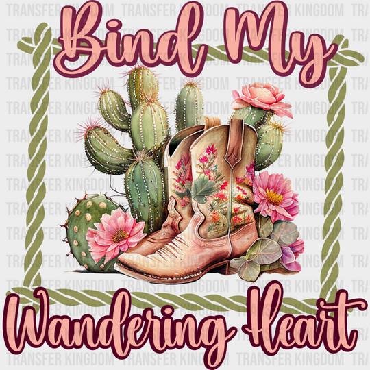 Bind My Wandering Heart - Christianity Dtf Transfer