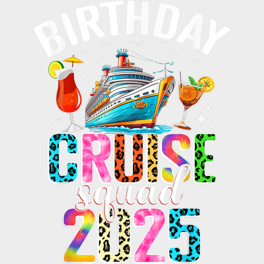 Birthday Cruise Squad 2025 Design - Vacation DTF Transfer Adult Unisex - S & M (10’’) / Light Color Design (See Imaging)