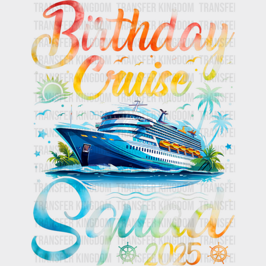Birthday Cruise Squad 2025 - Vacation DTF Transfer