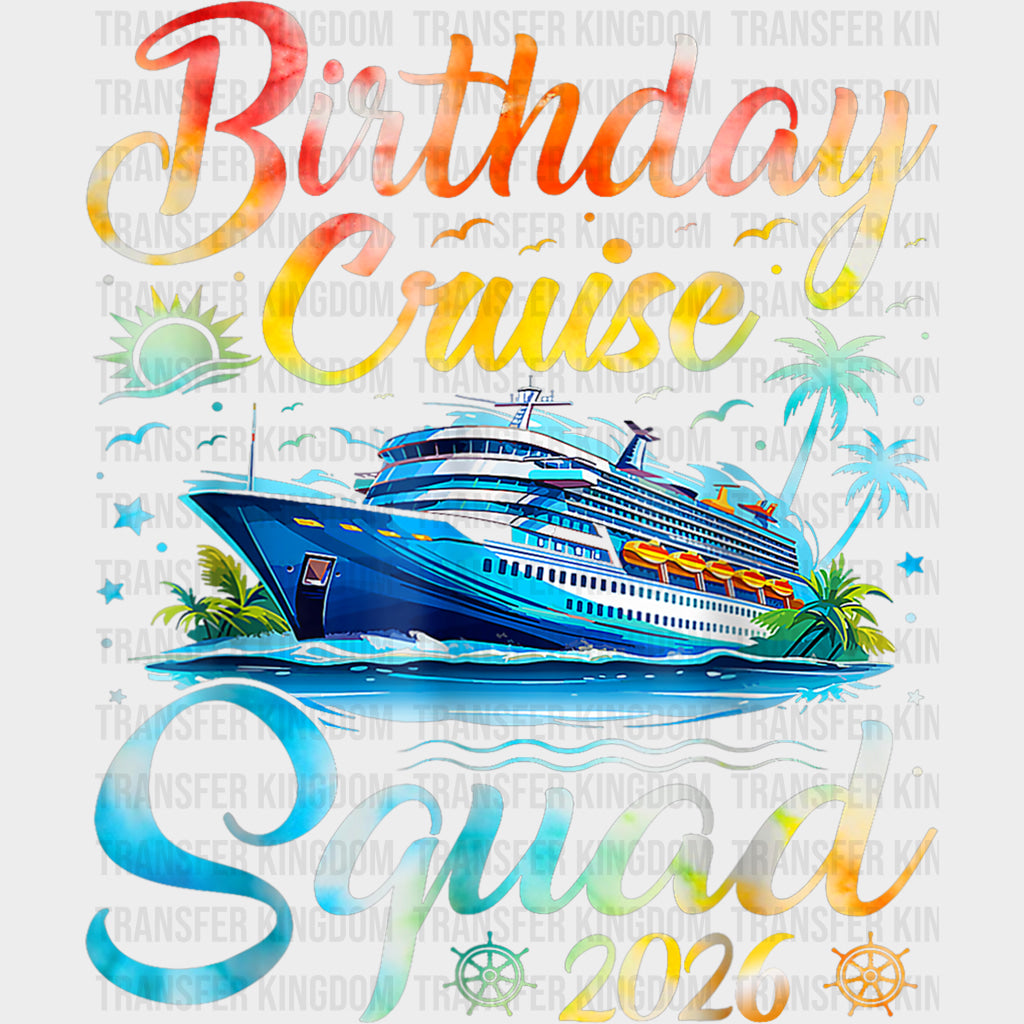 Birthday Cruise Squad 2026 Colorful - Family Cruise DTF Transfer transfer-kingdom
