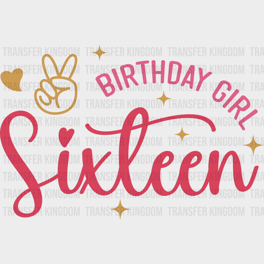 Birthday Girl Sixteen - Sweet 16 DTF Transfers