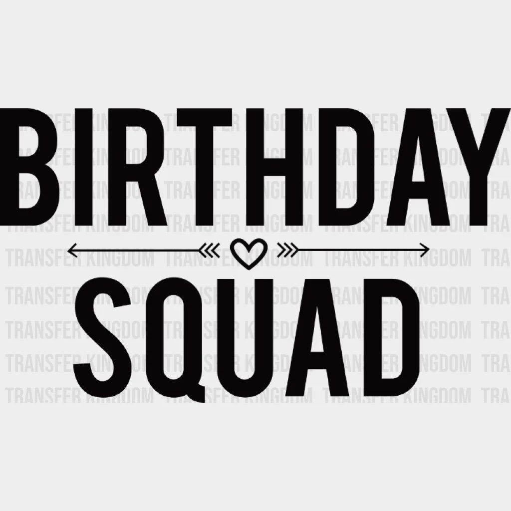 Birthday Squad Design - Dtf Heat Transfer