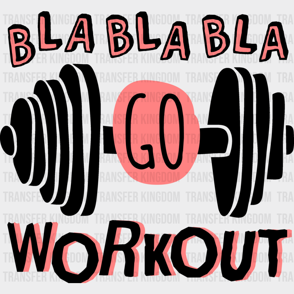 Bla Go Workout - Gym Dtf Heat Transfer Unisex S & M (10’’) / Dark Color Design (See Imaging)