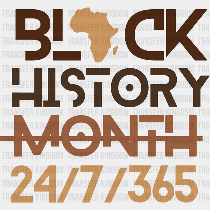 Black History Month 24/7/365 - Black History Month DTF heat transfer