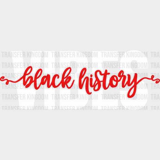 Black History Vibes - Month Dtf Heat Transfer Unisex S & M (10’) / Light Color Design (See Imaging)