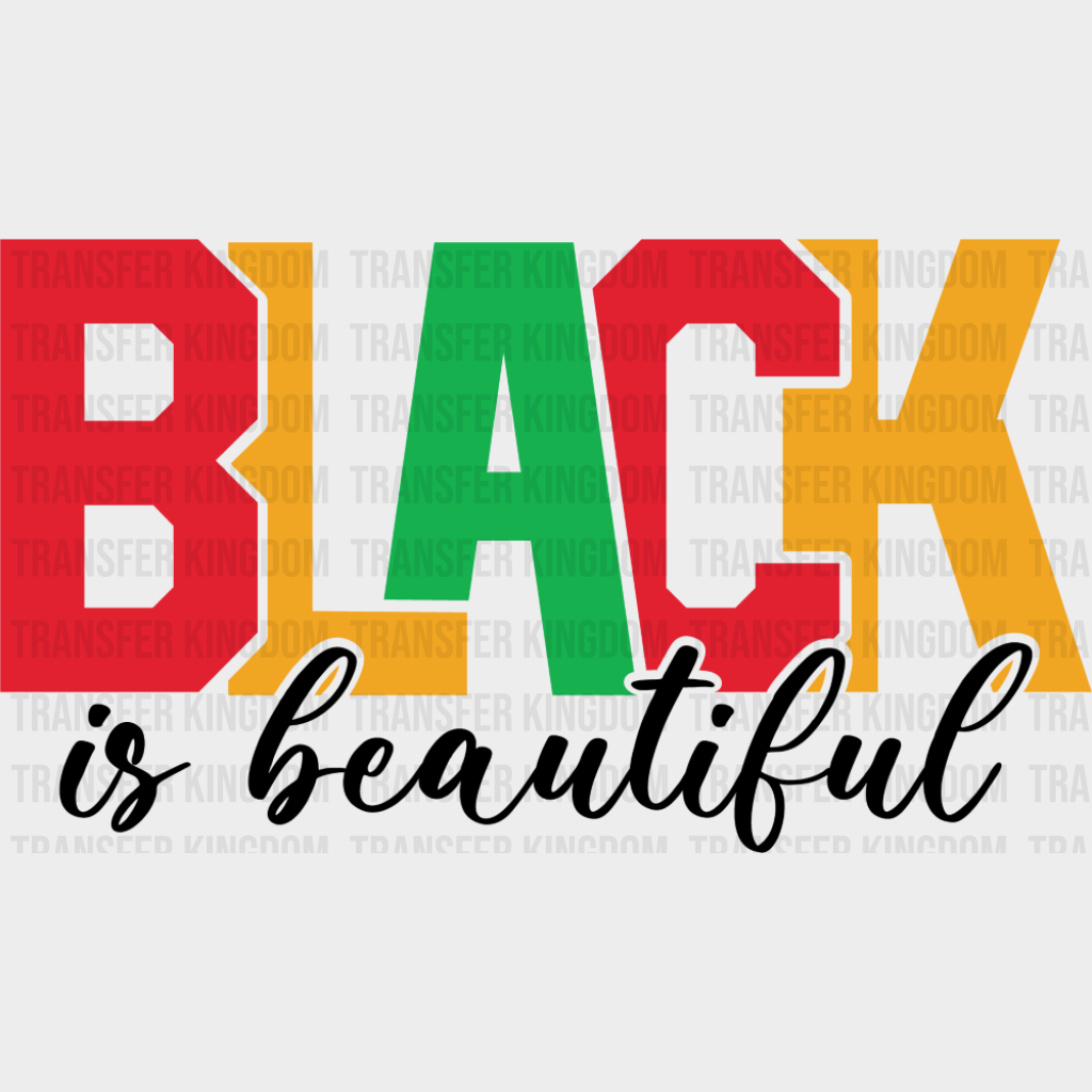 Black Is Beautiful - Juneteenth DTF Transfer Adult Unisex - S & M (10’’) / Dark Color Design (See Imaging)