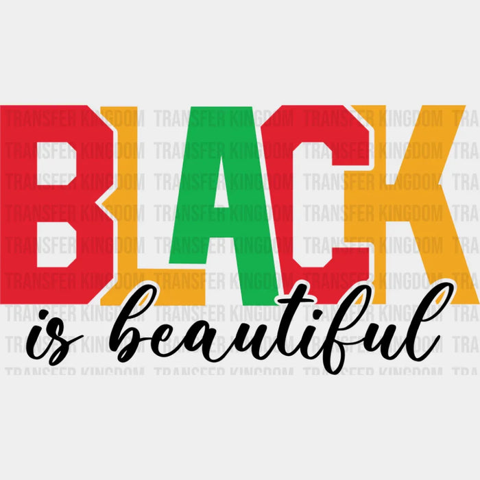 Black Is Beautiful - Juneteenth DTF Transfer