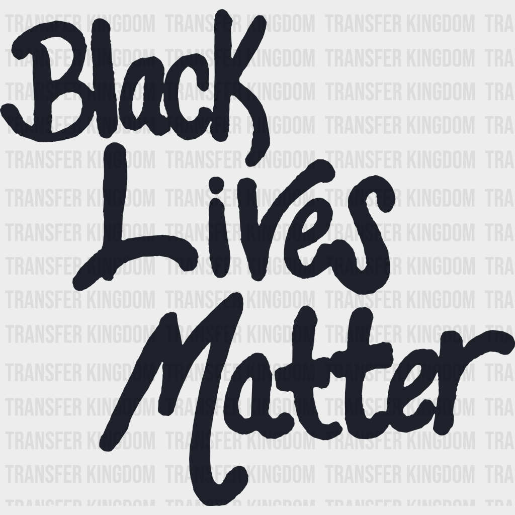 Black Lives Matter Calligraphy Design - Blm Dtf Transfer Unisex S & M (10’’) / Dark Color See