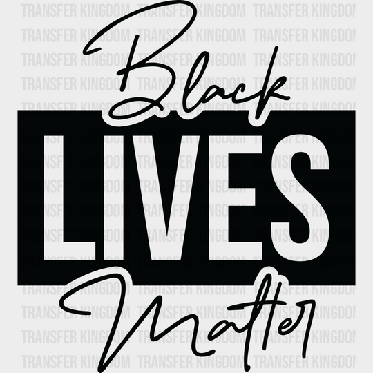 Black Lives Matter BLM design- DTF heat transfer - Transfer Kingdom