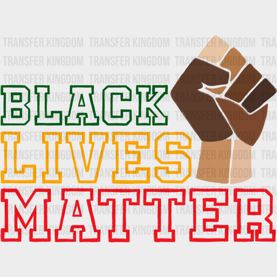 Black Lives Matter Fist Design - Blm Dtf Transfer