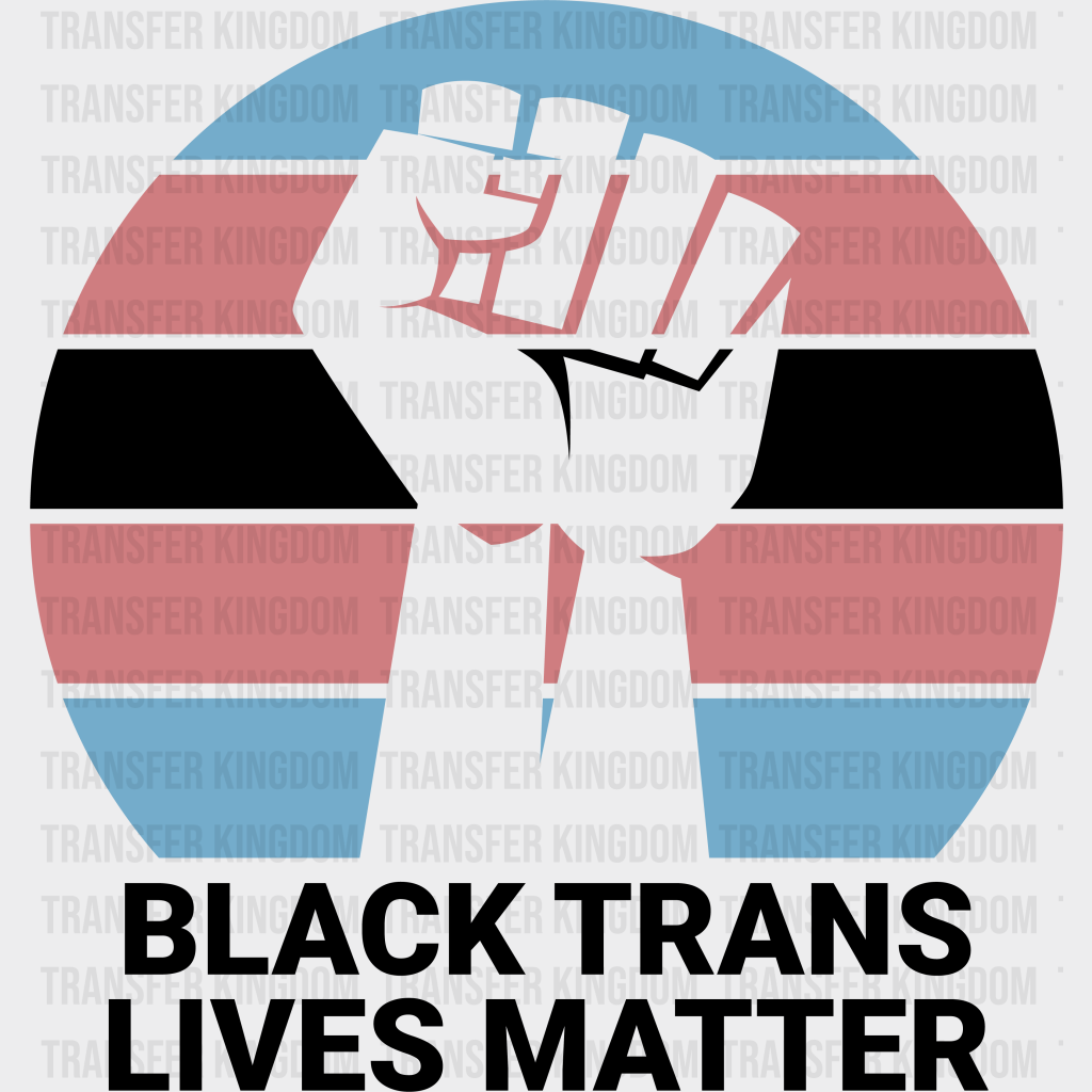 Black Trans Lives Matter - Transgender Iron On Dtf Transfer Unisex S & M (10’’) / Dark Color