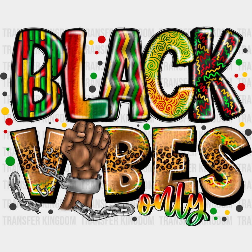 Black Vibes Only - Blm Dtf Transfer Unisex S & M (10’’) / Dark Color Design See Imaging