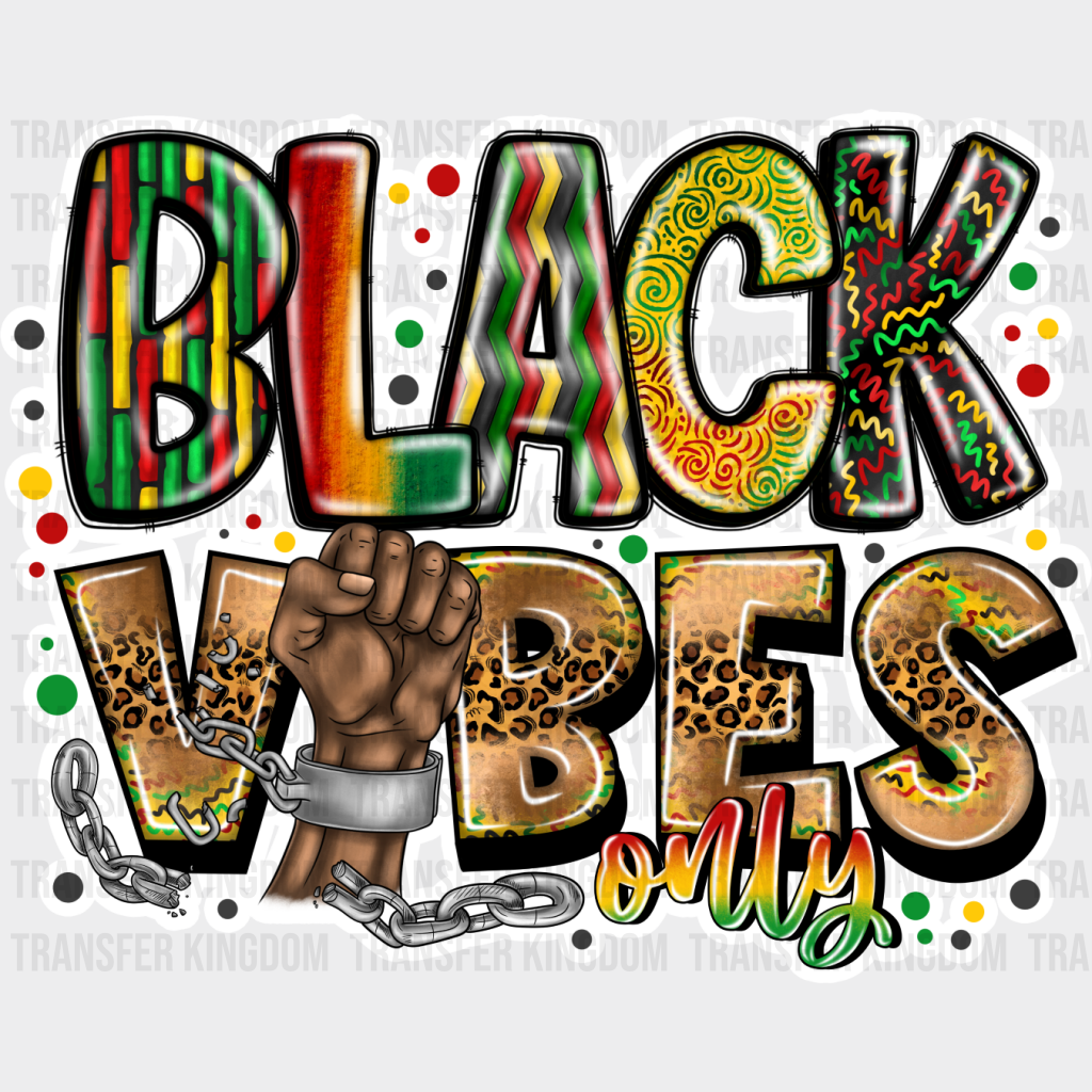 Black Vibes Only - Blm Dtf Transfer Unisex S & M (10’’) / Light Color Design See Imaging