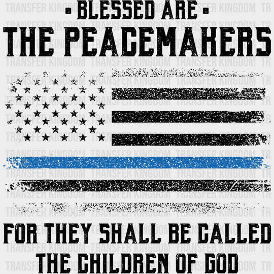 Blessed Are The Peacemakers - Police DTF Transfers transfer-kingdom Dark Color Design (See Imaging)