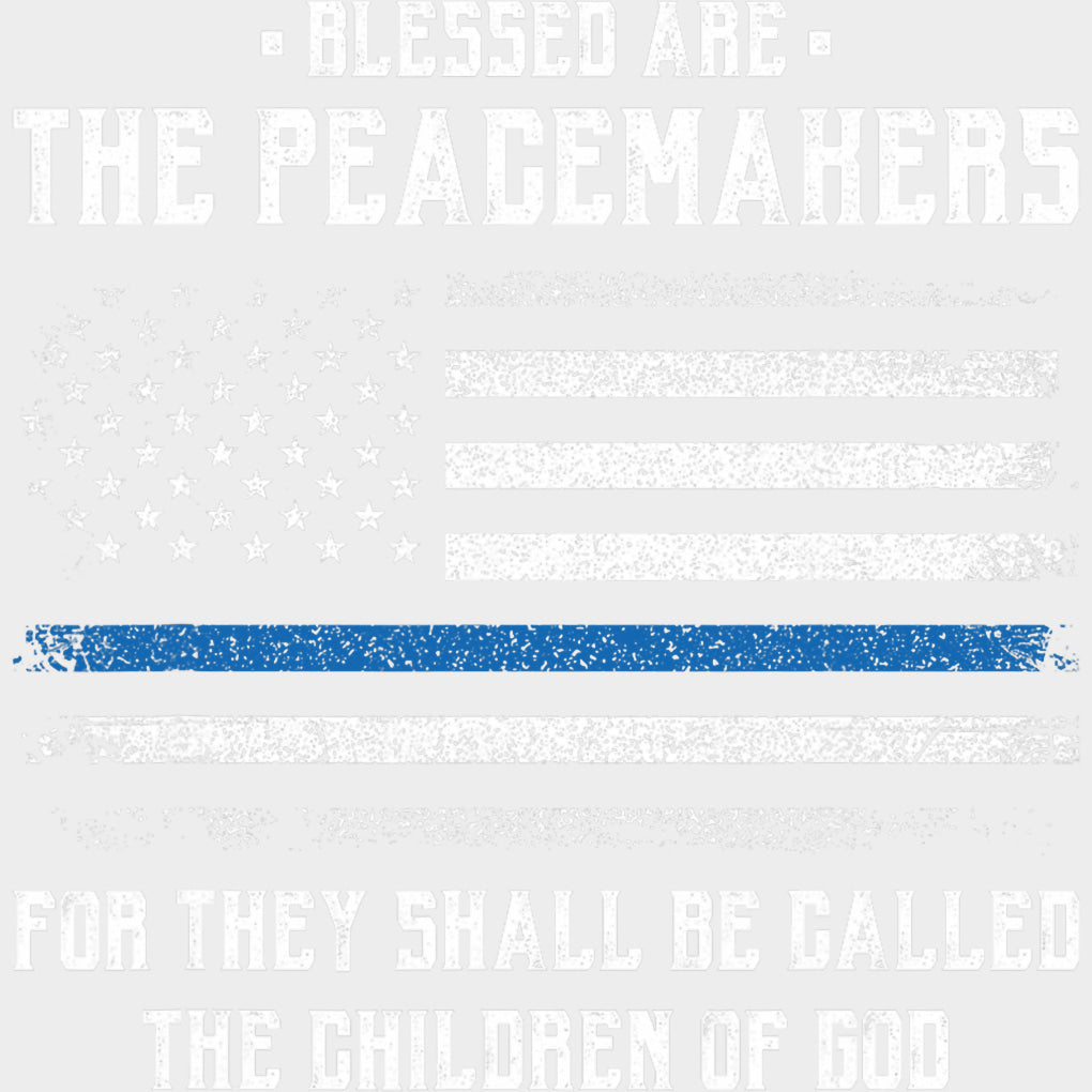 Blessed Are The Peacemakers - Police DTF Transfers transfer-kingdom Light Color Design (See Imaging)