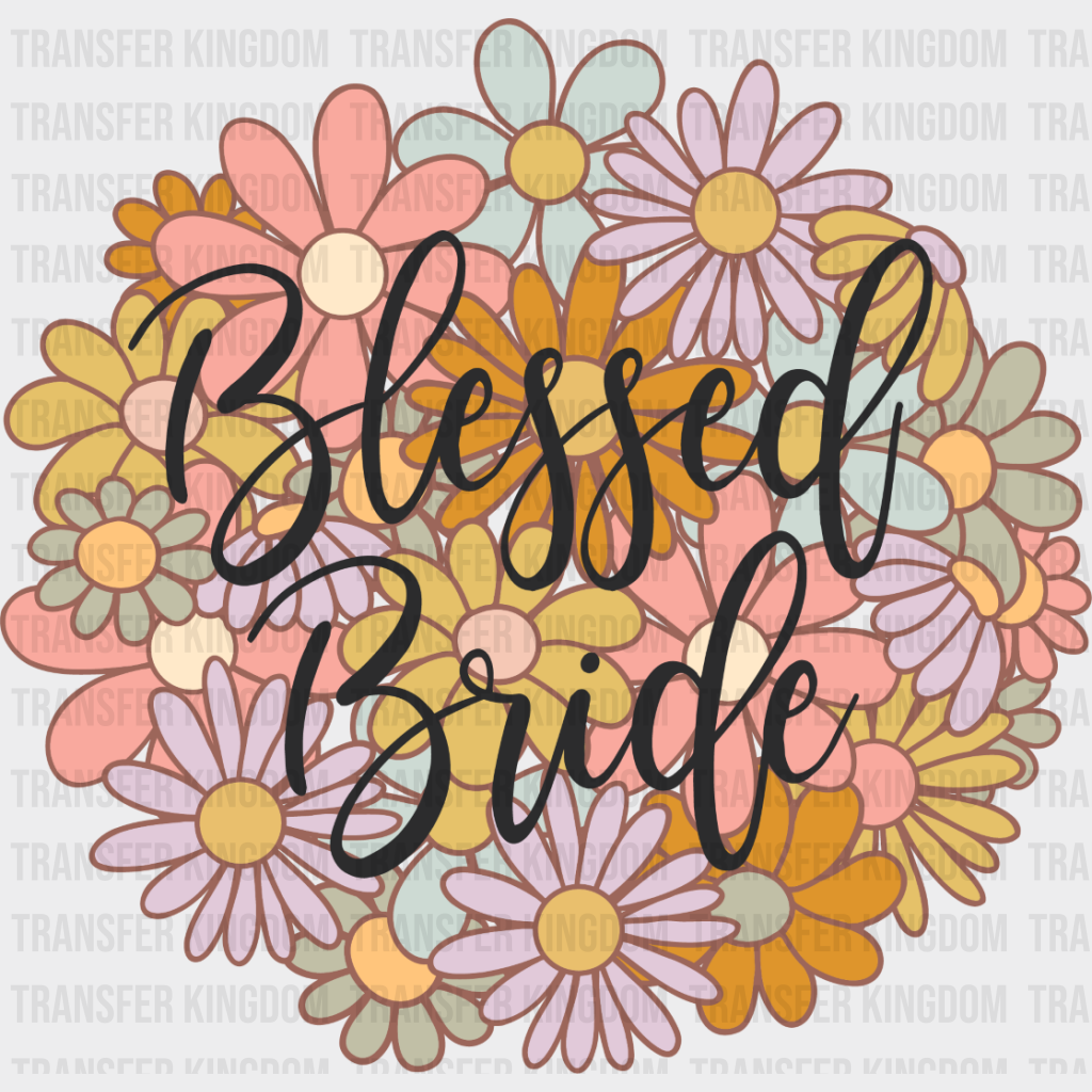 Blessed Bride Flowers Design - Bachelorette Iron On Dtf Transfer