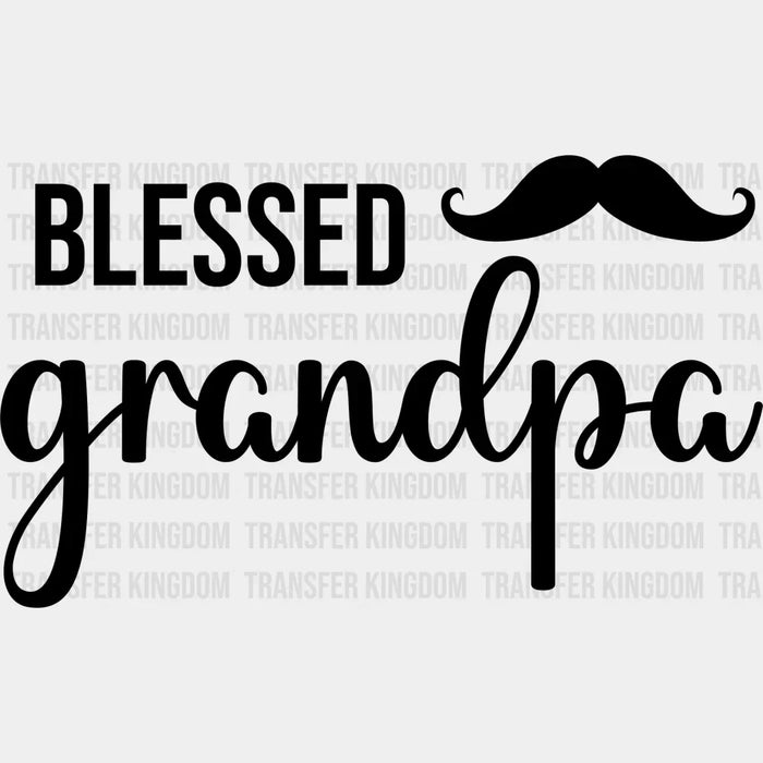 Blessed Grandpa Mustache Design - Grandpa DTF Heat Transfer