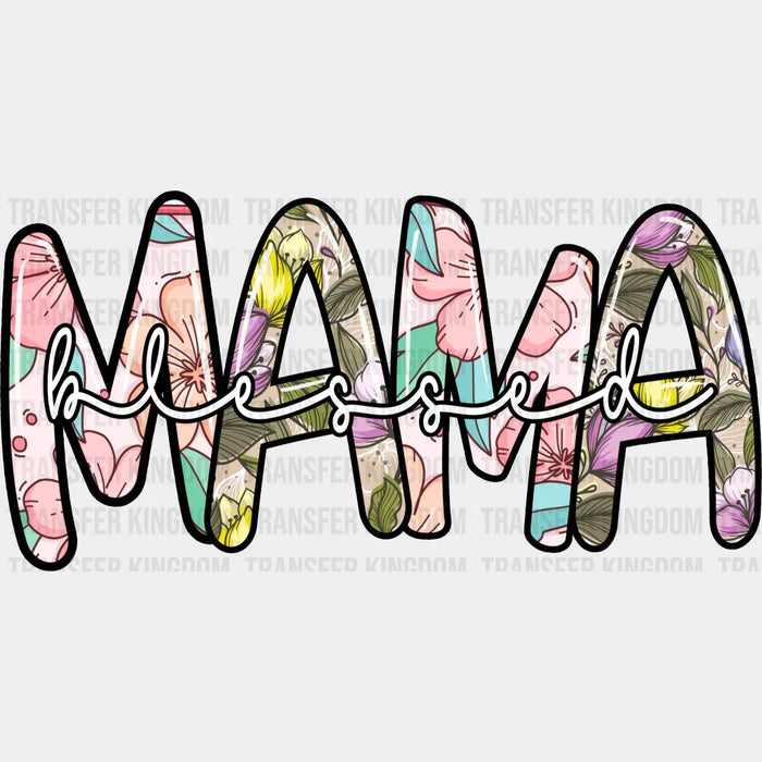 Blessed Mama Floral Design - Mothers Day - DTF Transfer