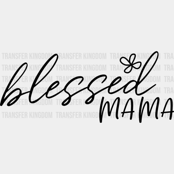 Blessed Mama - Funny Mom - Pregnancy Design - Mother's Day DTF heat transfer