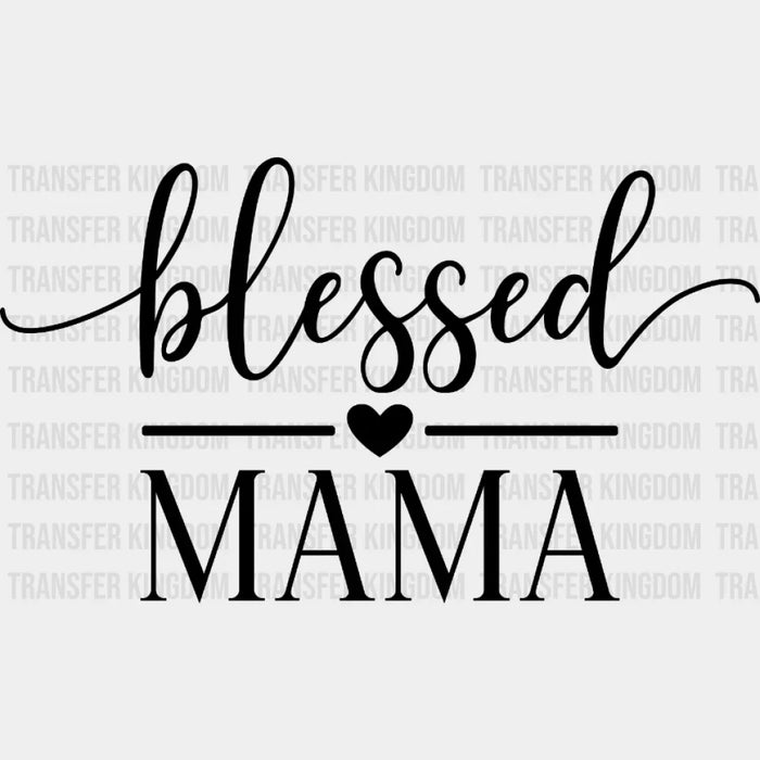 Blessed Mama - Mothers Day  - Funny Mom - Pregnancy Announcement Design - DTF heat transfer