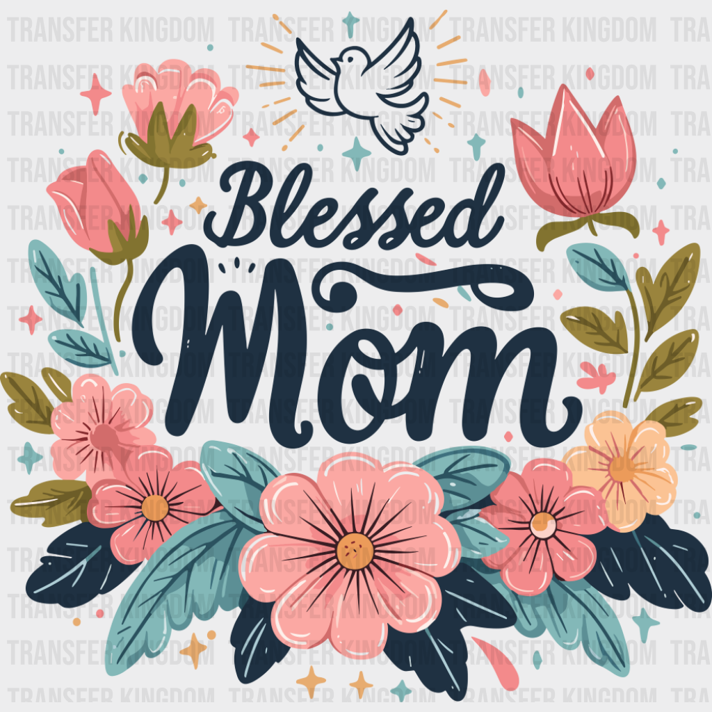 Blessed Mom Flowers And Bird - Mother’s Day DTF Transfer Adult Unisex - S & M (10’’) / Dark Color Design (See Imaging)