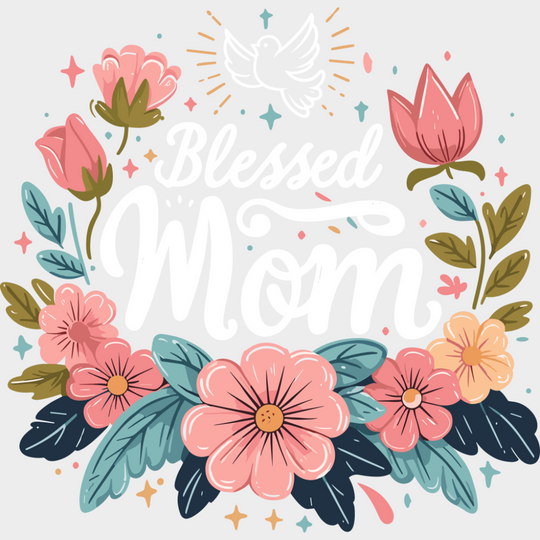 Blessed Mom Flowers And Bird - Mother’s Day DTF Transfer Adult Unisex - S & M (10’’) / Light Color Design (See Imaging)