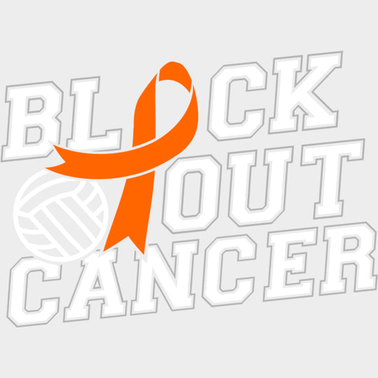 Block Out Cancer - Leukemia DTF Transfers Adult Unisex - S & M (10’’) / Light Color Design (See Imaging)