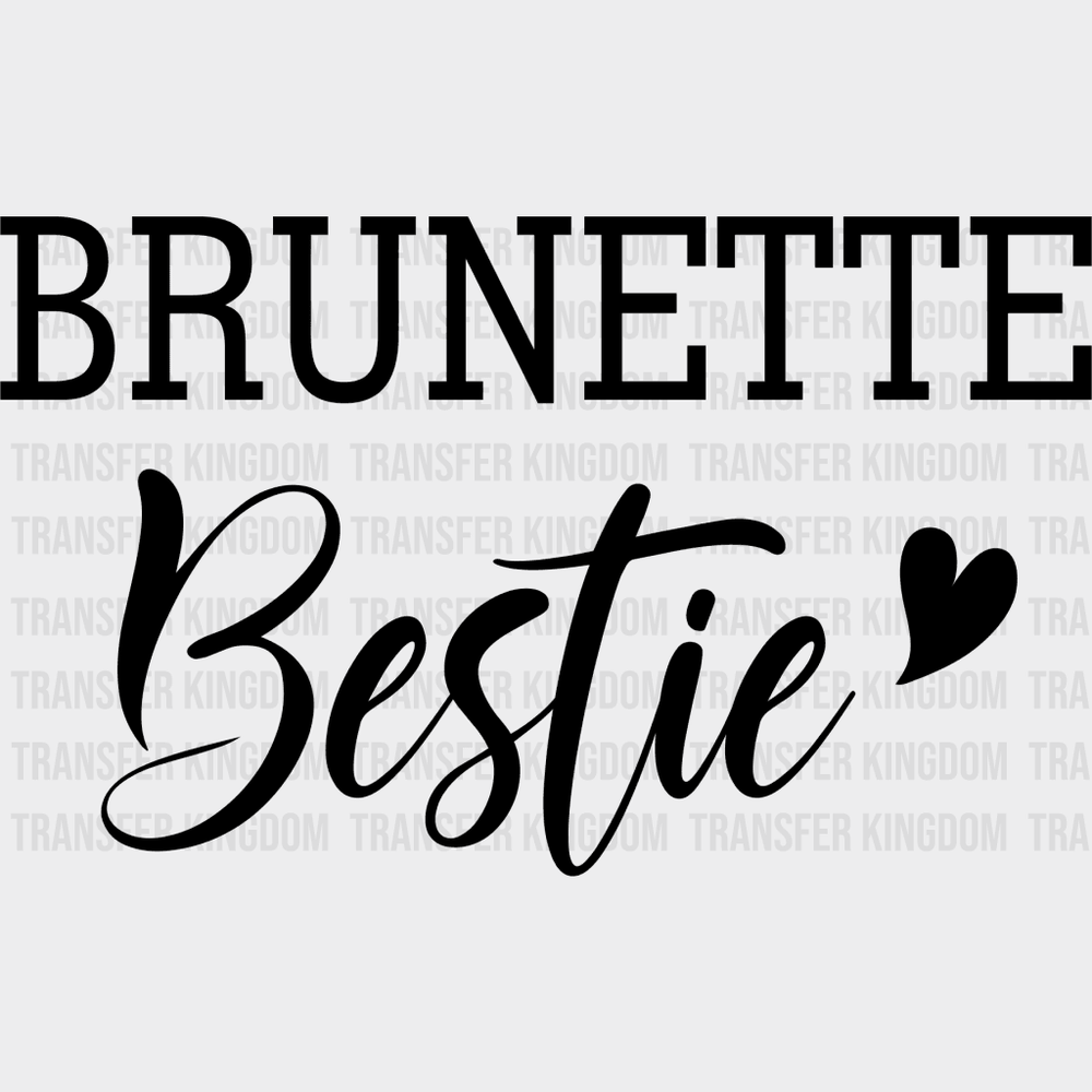 Blonde/brunette Bestie Fancy Design- Dtf Heat Transfer Unisex - S & M ( 10 ) / Brunette Dark Color