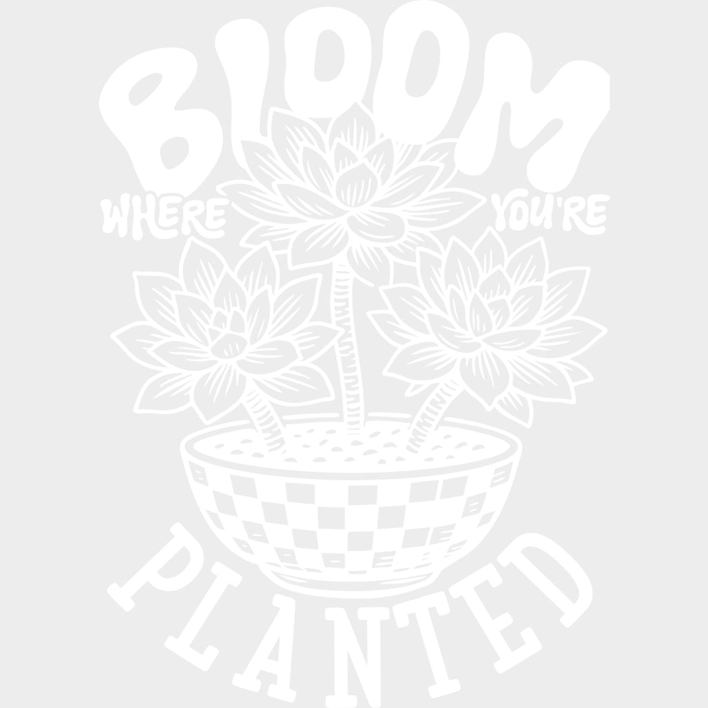 Bloom Where You’re Planted - Plants DTF Transfers Adult Unisex - S & M (10’’) / Light Color Design (See Imaging)