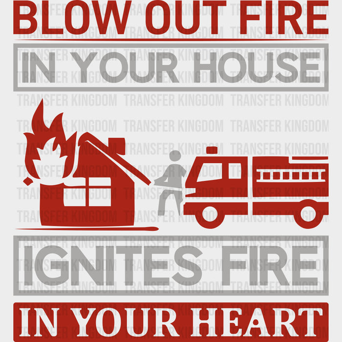 Blow Out Fire In Your House - Fire Department DTF Transfers