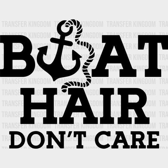 Boat Hair Don’t Care - Boating DTF Transfers Adult Unisex - S & M (10’’) / Dark Color Design (See Imaging)