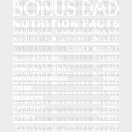 Bonus Dad Nutrition Facts - Father’s Day Dtf Heat Transfer