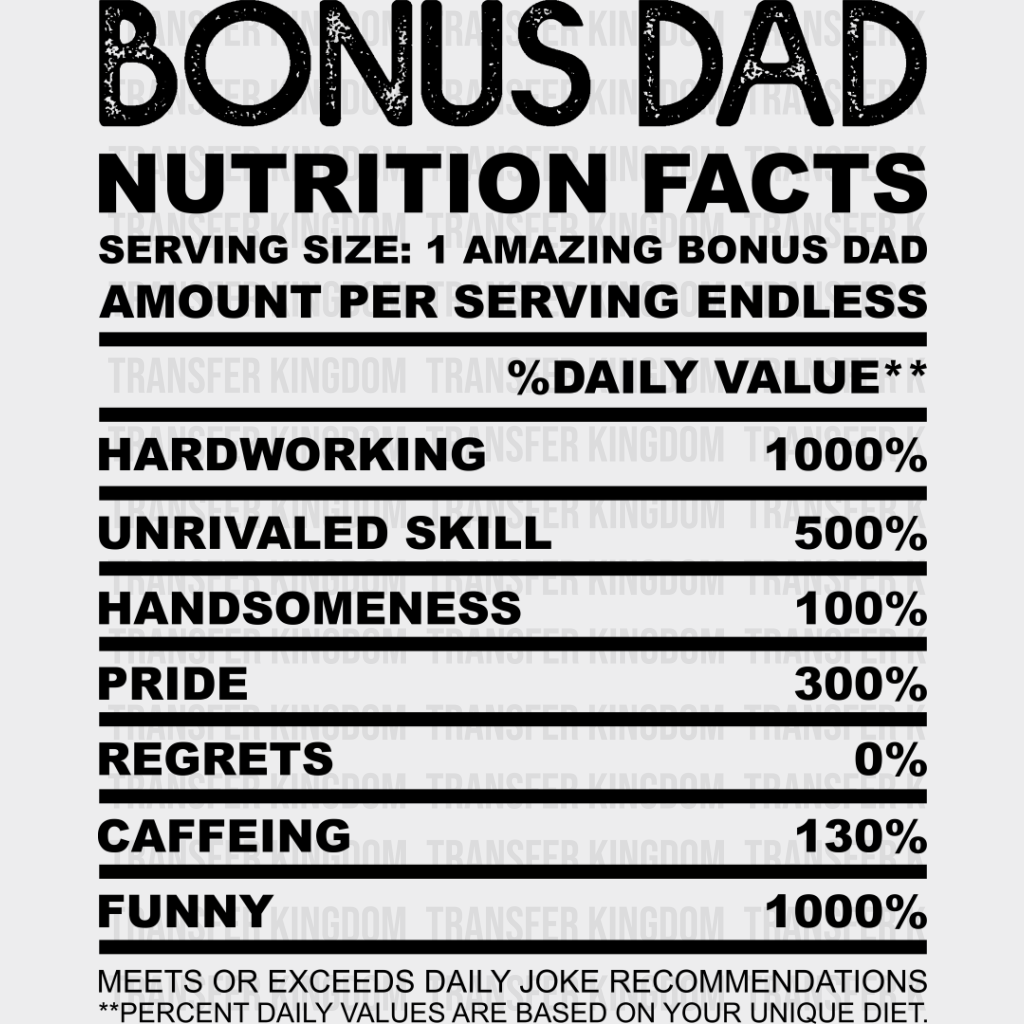 Bonus Dad Nutrition Facts - Father’s Day Dtf Heat Transfer