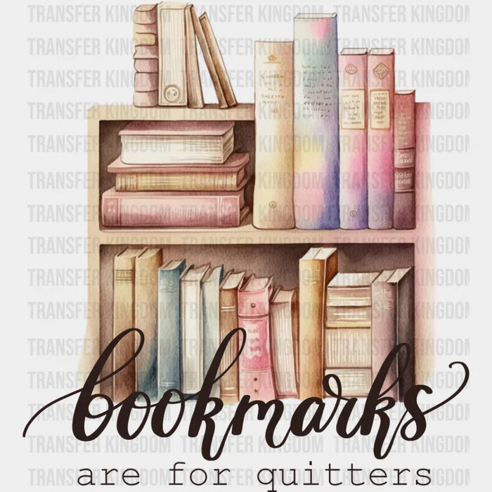 Bookmarks Are For Quitters - Reading DTF Heat Transfer