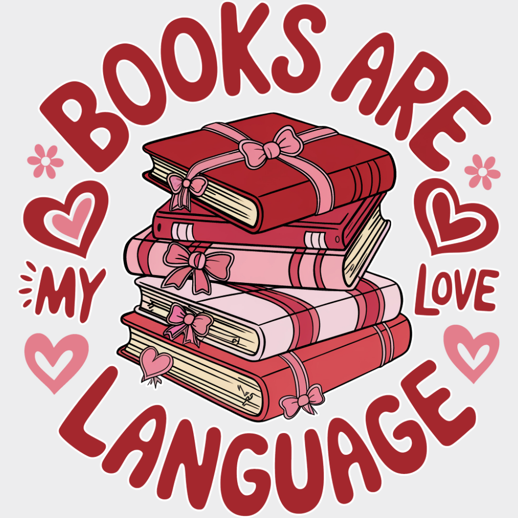 Books Are My Love Language Hearts - Valentine’s Day DTF Transfer Adult Unisex - S & M (10’’) / Light Color Design (See
