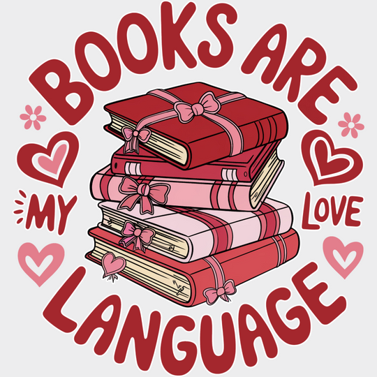 Books Are My Love Language Hearts - Valentine’s Day DTF Transfer Adult Unisex - S & M (10’’) / Light Color Design (See
