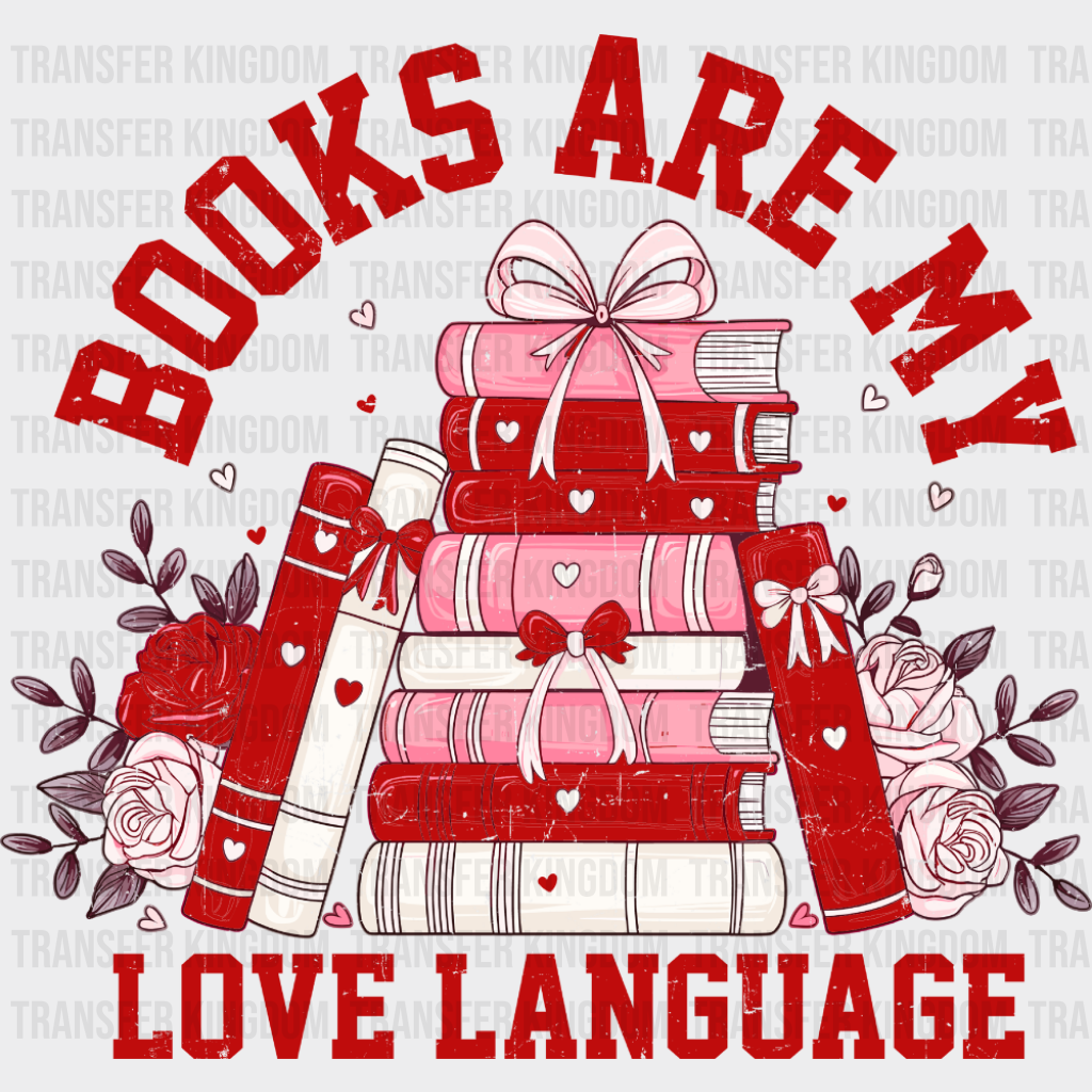 Books Are My Love Language Red And White - Valentine’s Day DTF Transfer Adult Unisex - S & M (10’’) / Red Color Design